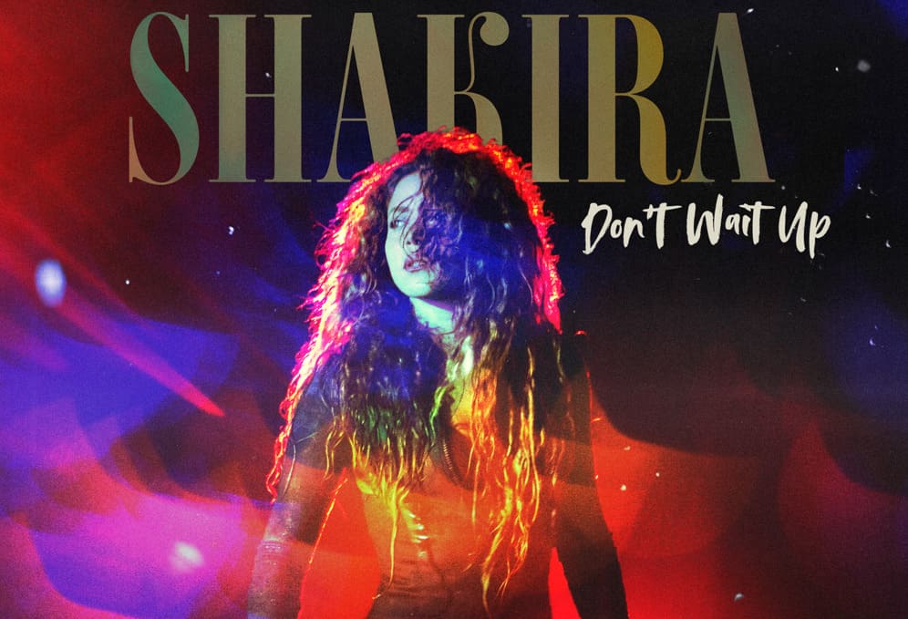 Shakira estrena su nueva canción "Don’t Wait Up"